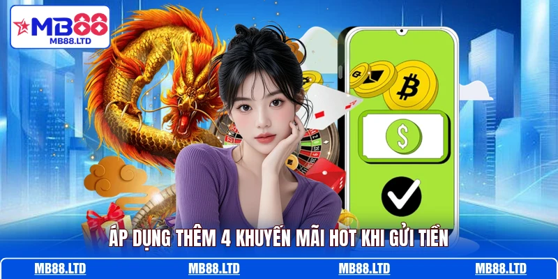 Áp dụng thêm 4 khuyến mãi hot khi gửi tiền