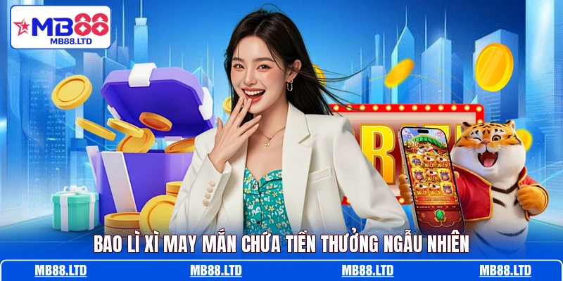 Bao lì xì may mắn chứa tiền thưởng ngẫu nhiên