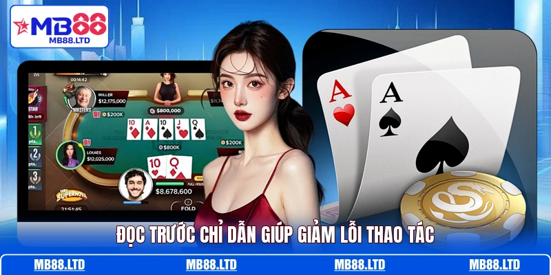 Đọc trước chỉ dẫn giúp giảm lỗi thao tác