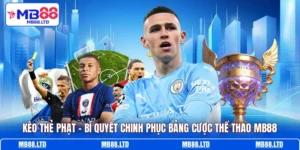 keo the phat bi quyet chinh phuc bang cuoc the thao mb88