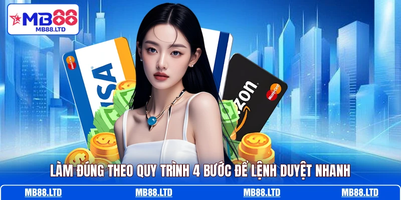 Làm đúng theo quy trình 4 bước để lệnh duyệt nhanh