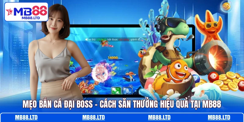 Mẹo Bắn Cá Đại Boss