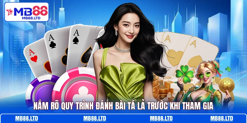 Nắm rõ quy trình đánh bài Tá Lả trước khi tham gia