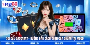 soi cau baccarat huong dan cach chon cua chuan tai mb88