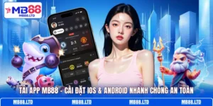 tai app mb88 cai dat ios android nhanh chong an toan